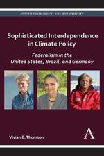 Sophisticated Interdependence in Climate Policy: Federalism in the United States, Brazil, and Germany