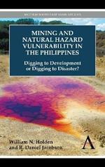 Mining and Natural Hazard Vulnerability in the Philippines: Digging to Development or Digging to Disaster?