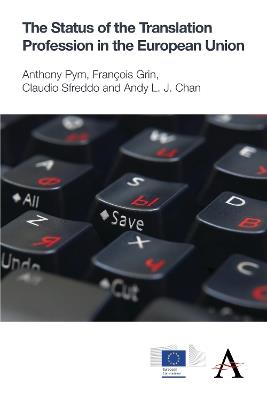 The Status of the Translation Profession in the European Union - Anthony Pym,Claudio Sfreddo,Andy L. J. Chan - cover