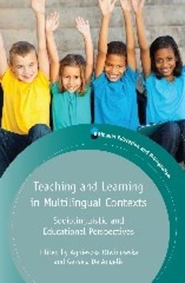 Teaching and Learning in Multilingual Contexts: Sociolinguistic and Educational Perspectives - cover