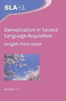 Demotivation in Second Language Acquisition: Insights from Japan - Keita Kikuchi - cover