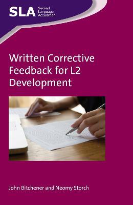 Written Corrective Feedback for L2 Development - John Bitchener,Neomy Storch - cover