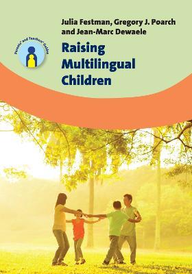 Raising Multilingual Children - Julia Festman,Gregory J. Poarch,Jean-Marc Dewaele - cover