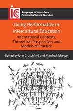 Going Performative in Intercultural Education: International Contexts, Theoretical Perspectives and Models of Practice