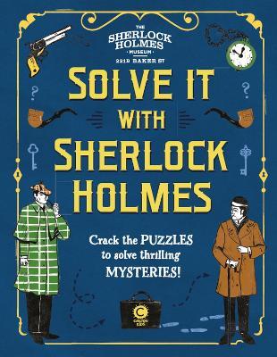 Solve It With Sherlock Holmes: Crack the puzzles to solve thrilling mysteries - Gareth Moore - cover