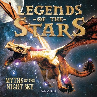 Legends of the Stars: Myths of the night sky - Stella Caldwell - cover