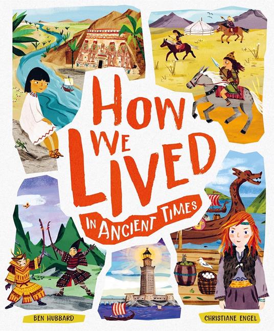 How We Lived in Ancient Times - Ben Hubbard,Christiane Engel - ebook