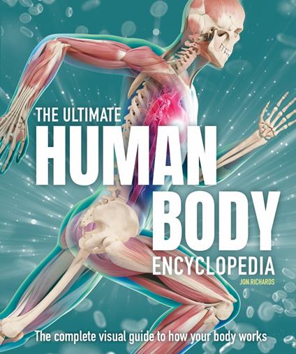 The Ultimate Human Body Encyclopedia - Jon Richards - ebook