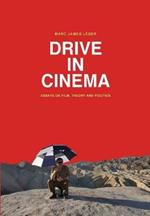 Drive in Cinema: Essays on Film, Theory and Politics