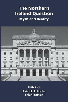 The Northern Ireland Question: Myth and Reality - cover