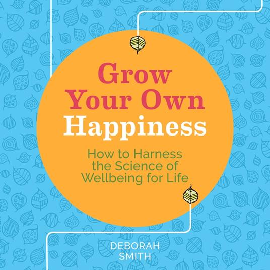 Grow Your Own Happiness