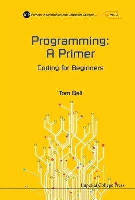 Programming: A Primer - Coding For Beginners - Thomas James Bell - cover