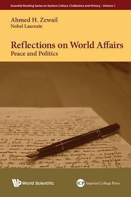 Reflections On World Affairs: Peace And Politics - Ahmed H Zewail - cover