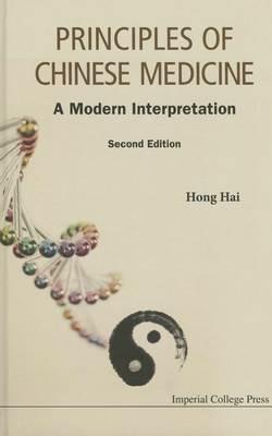 Principles Of Chinese Medicine: A Modern Interpretation - Hai Hong - cover