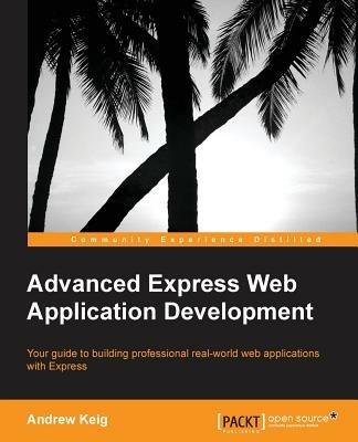 Advanced Express Web Application Development - Andrew Keig - cover
