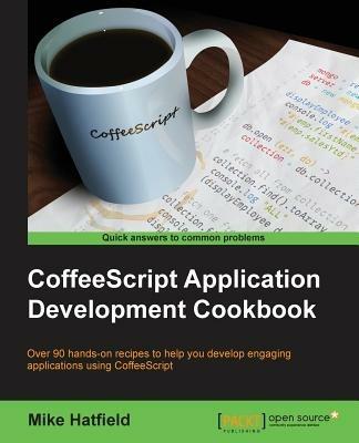 CoffeeScript Application Development Cookbook - Mike Hatfield - cover
