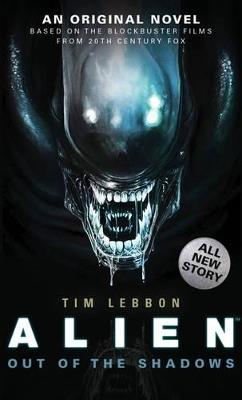 Alien - Out of the Shadows (Book 1) - Tim Lebbon - cover