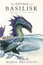 Voyage of the Basilisk: A Memoir by Lady Trent