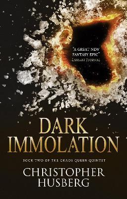 Dark Immolation: Book Two of the Chaos Queen Quintet - Christopher Husberg - cover