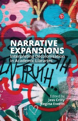 Narrative Expansions: Interpreting Decolonisation in Academic Libraries - cover