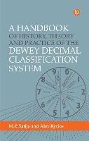 A Handbook of History, Theory and Practice of the Dewey Decimal Classification System