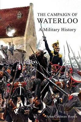 The Campaign of Waterloo - John Codman Ropes - cover