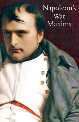 Napoleon's War Maxims with His Social and Political Thoughts - cover