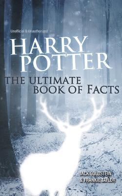 Harry Potter - The Ultimate Book of Facts - Jack Goldstein,Frankie Taylor - cover