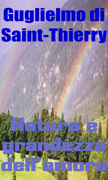 Natura e grandezza dell’amore - Guglielmo Di Saint Thierry - ebook