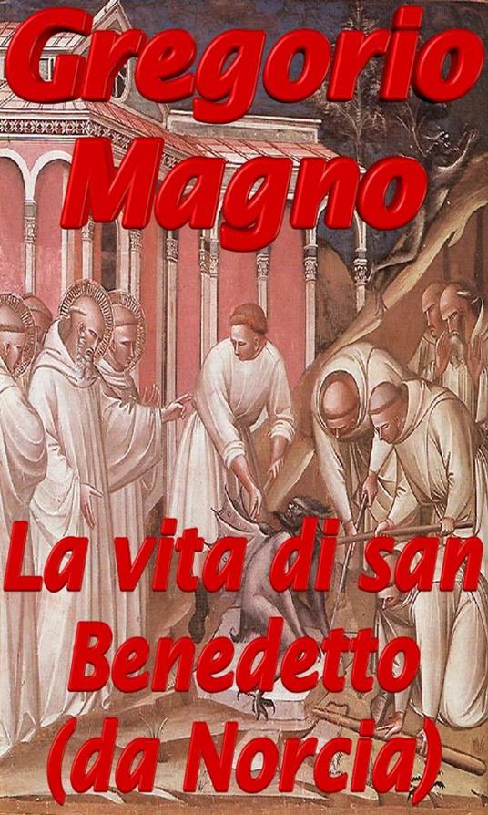 La vita di san Benedetto (da Norcia) - Gregorio Magno - ebook