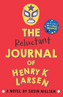 The Reluctant Journal of Henry K. Larsen - Susin Nielsen - cover