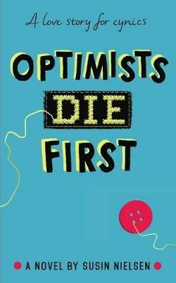 Optimists Die First - Susin Nielsen - cover