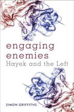 Engaging Enemies: Hayek and the Left