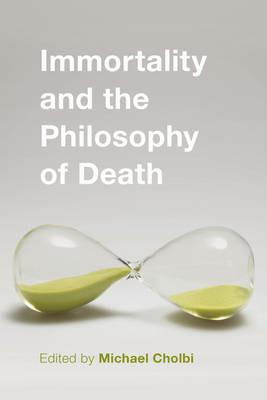 Immortality and the Philosophy of Death - cover