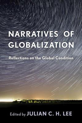 Narratives of Globalization: Reflections on the Global Condition - cover