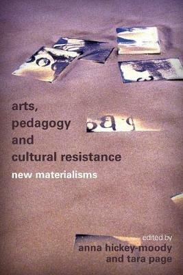 Arts, Pedagogy and Cultural Resistance: New Materialisms - cover