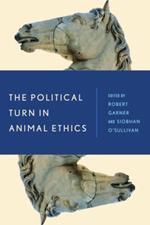 The Political Turn in Animal Ethics