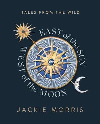 East of the Sun, West of the Moon - Jackie Morris - cover