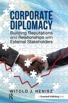 Corporate Diplomacy: Building Reputations and Relationships with External Stakeholders - Witold J. Henisz - cover