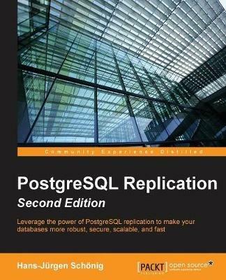 PostgreSQL Replication - - Hans-Jurgen Schonig - cover