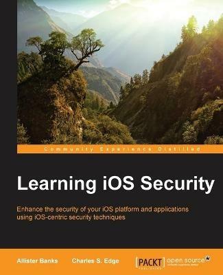 Learning iOS Security - Allister Banks,Charles S. Edge - cover