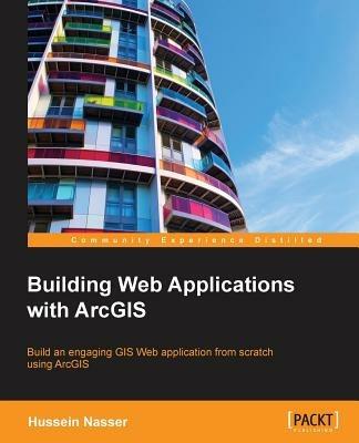 Building Web Applications with ArcGIS - Hussein Nasser - cover