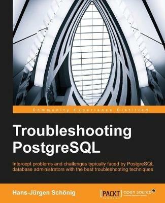 Troubleshooting PostgreSQL - Hans-Jurgen Schonig - cover