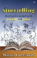 Storytelling: Sharing The Gospel With Passion And Power - Martin Goldsmith - cover