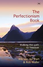 The Perfectionism Book: Walking The Path To Freedom