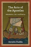 The Acts of the Apostles: Interpretation, History And Theology