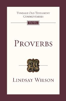 Proverbs: An Introduction And Commentary - Lindsay Wilson - cover