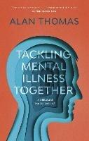 Tackling Mental Illness Together: A Biblical And Practical Approach