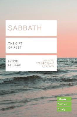 Sabbath (Lifebuilder Study Guides): THE GIFT OF REST - Lynne M. Baab - cover