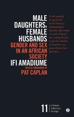 Male Daughters, Female Husbands: Gender and Sex in an African Society - Ifi Amadiume - cover